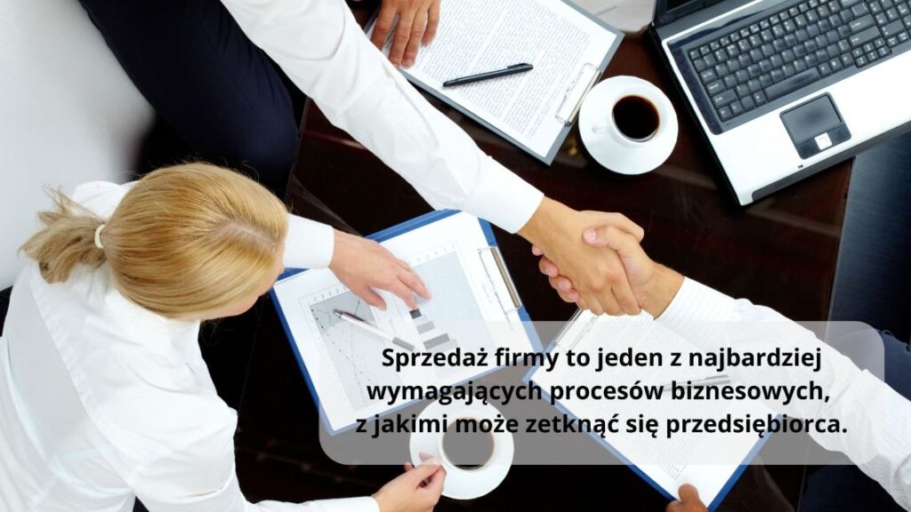 Sprzedaż firmy, czyli jak właściwie przygotować przedsiębiorstwo do transakcji.