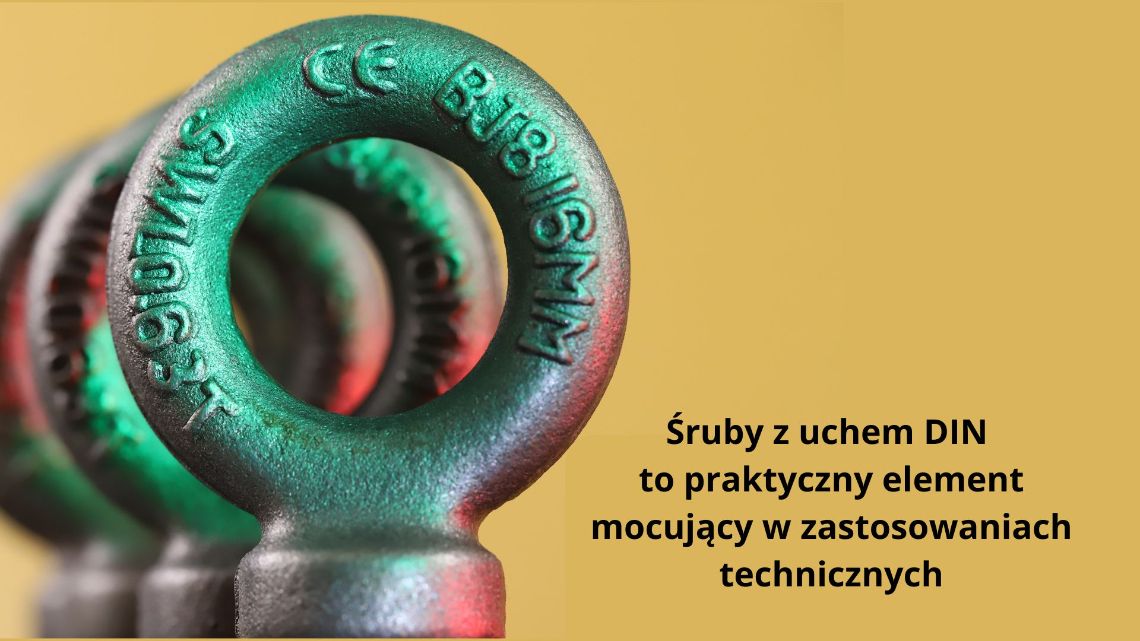 Jak śruby z uchem DIN i magnesy neodymowe wspierają trwałe mocowania techniczne?